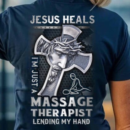 Jesus Heals Massage Therapist Apparel - Faith Quote