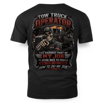 Tow Truck Operator Humor T-Shirt