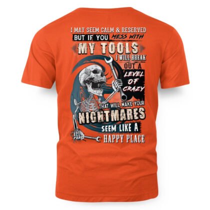 Mess With My Tools Skull Apparel – Mechanic Crazy Quote T-Shirt