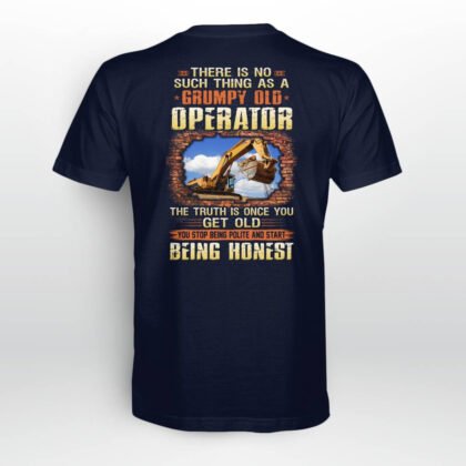 There is No Such Thing as a Grumpy Old Operator T-Shirt